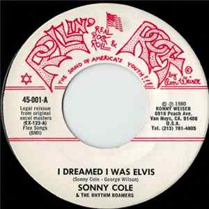 Download Sonny Cole And The Rhythm Roamers - I Dreamed I Was Elvis