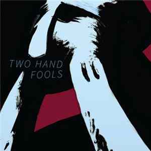 Download Two Hand Fools - Two Hand Fools