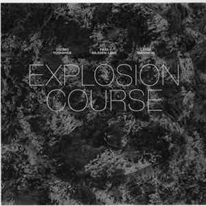 Download Otomo Yoshihide / Paal Nilssen-Love / Lasse Marhaug - Explosion Course