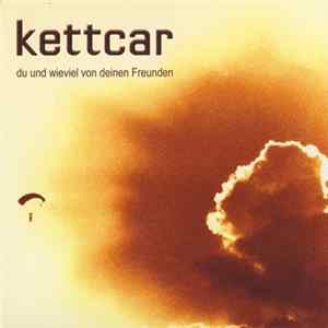 Download Kettcar - Du Und Wieviel Von Deinen Freunden