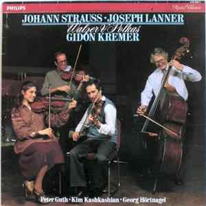 Download Johann Strauss • Joseph Lanner - Gidon Kremer • Peter Guth • Kim Kashkashian • Georg Hörtnagel - Walzer & Polkas