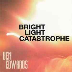 Download Ben Edwards - Bright Light Catastrophe