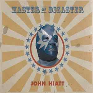 Download John Hiatt - Master Of Disaster