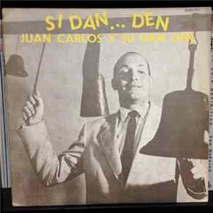 Download Juan Carlos Alfonso Y Su Dan Den - Si Dan... Den