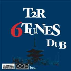 Download T2R - 6 Tunes Dub