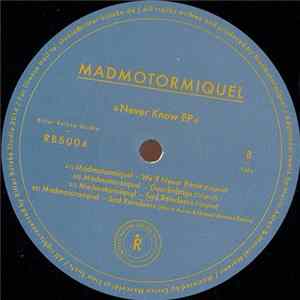 Download Madmotormiquel - Never Know Ep