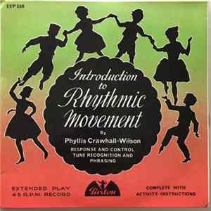 Download Phyllis Crawhall-Wilson - Introduction To Rhythmic Movement