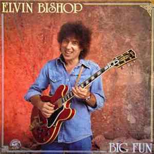 Download Elvin Bishop - Big Fun