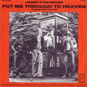 Download Johnny & The Heroes - Put Me Through To Heaven