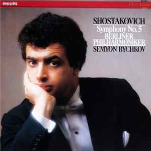 Download Shostakovich - Semyon Bychkov, Berlin Philharmonic - Symphony No. 5 In D, Op. 47