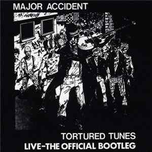 Download Major Accident - Tortured Tunes (Live-The Official Bootleg)