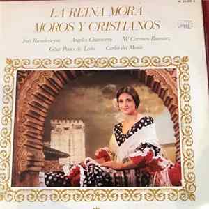 Download Inés Rivadeneira, Angeles Chamorro, María del Carmen Ramírez, Cesar Ponce De León, Carlo Del Monte - La Reina Mora / Moros y Cristianos