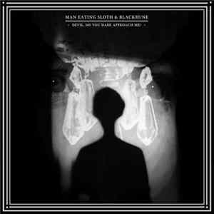 Download Man Eating Sloth & Blackrune - Devil, Do You Dare Approach Me?