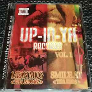 Download UP-IN-YA RECORDS VOLUME 1 - Mean Mug Tha N!99@z, Smile At Tha Hoe$