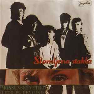 Download Slomljena Stakla - Monsunski Vetrovi / Leto Je Devojko