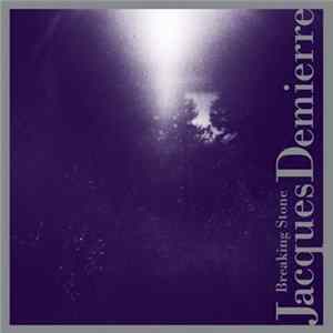 Download Jacques Demierre - Breaking Stone