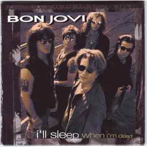 Download Bon Jovi - I'll Sleep When I'm Dead