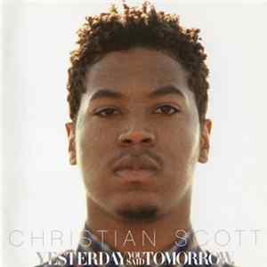 Download Christian Scott - Yesterday You Said Tomorrow