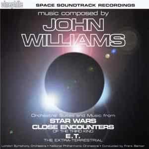 Download John Williams / Frank Barber / The London Symphony Orchestra / National Philharmonic Orchestra - Music Composed By John Williams - Orchestral Suites And Music From Star Wars, Close Encounters Of The Third Kind E. T. The Extra-Terrestrial