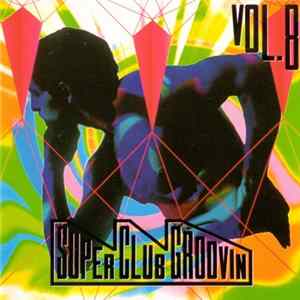 Download Various - Super Club Groovin' Vol. 8