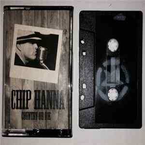 Download Chip Hanna - Country Or Die