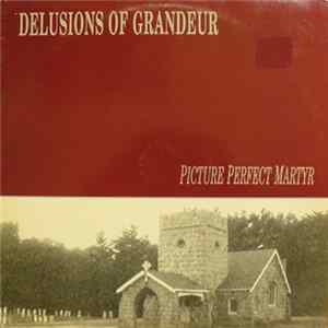 Download Delusions Of Grandeur - Picture Perfect Martyr