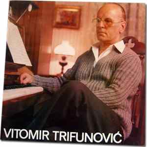 Download Vitomir Trifunović - Vitomir Trifunović