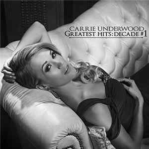 Download Carrie Underwood - Greatest Hits: Decade #1