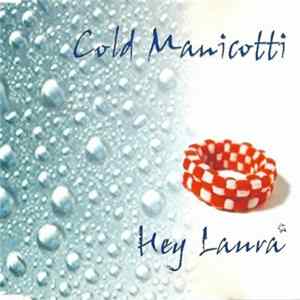 Download Cold Manicotti - Hey Laura