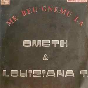 Download Ometh & Louiziana T. - Me Beu Gnemu La