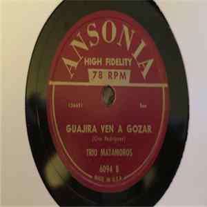 Download Trio Matamoros - Mi Unica Boca / Guajira Ven A Gozar