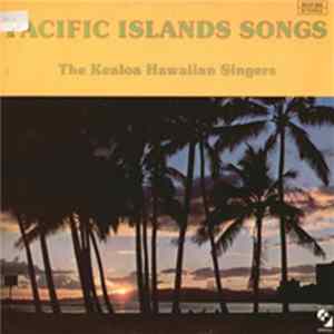Download The Kealoa Hawaiian Singers - Pacific Islands Songs