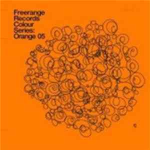 Download Various - Freerange Records Colour Series: Orange 05