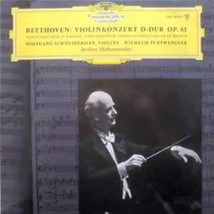 Download Beethoven - Wolfgang Schneiderhan, Wilhelm Furtwängler, Berliner Philharmoniker - Violinkonzert In D-Dur