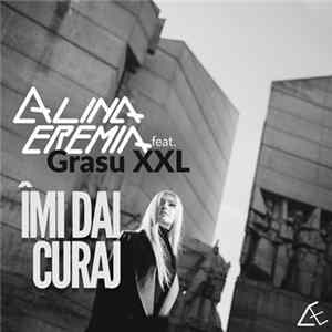 Download Alina Eremia Feat. Grasu XXL - Îmi Dai Curaj