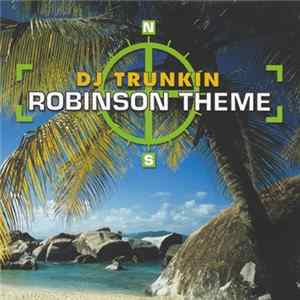 Download DJ Trunkin - Robinson Theme