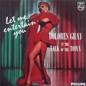 Download Dolores Gray - At The Talk Of The Town (Let Me Entertain You)