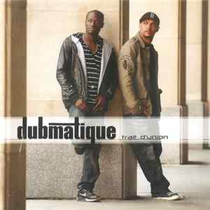 Download Dubmatique - Trait D'Union