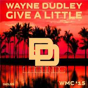 Download Wayne Dudley - Give a Little