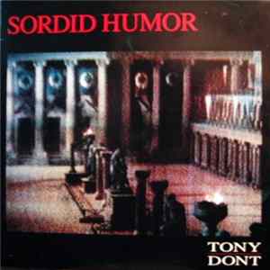 Download Sordid Humor - Tony Dont