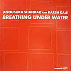 Download Anoushka Shankar And Karsh Kale - Breathing Under Water