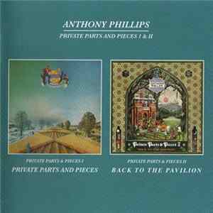 Download Anthony Phillips - Private Parts And Pieces I & II (Private Parts And Pieces & Back To The Pavilion)