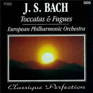 Download J. S. Bach, European Philharmonic Orchestra - Toccatas & Fugues