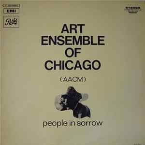 Download Art Ensemble Of Chicago (AACM) - People In Sorrow