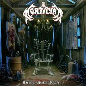 Download Mortician - Hacked Up For Barbecue