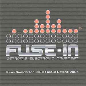 Download Kevin Saunderson - Live @ Fuse-In Detroit 2005