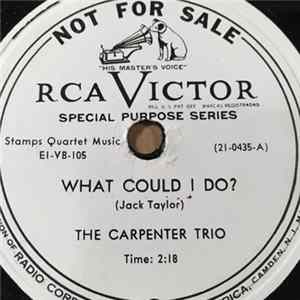 Download The Carpenter Trio - What Could I Do? / In The Shadow Of Thy Wings