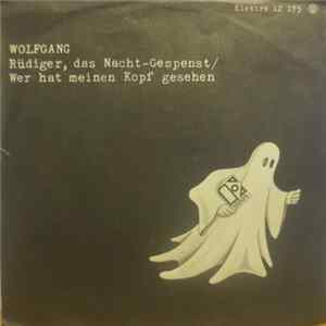 Download Wolfgang - Rüdiger, Das Nacht-Gespenst / Wer Hat Meinen Kopf Gesehen