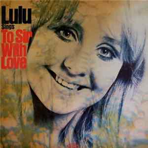 Download Lulu - Lulu Sings To Sir With Love