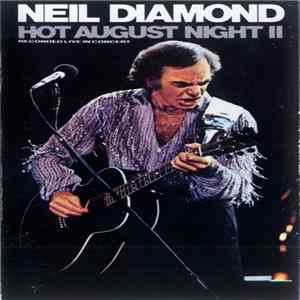 Download Neil Diamond - Hot August Night II